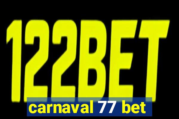 carnaval 77 bet